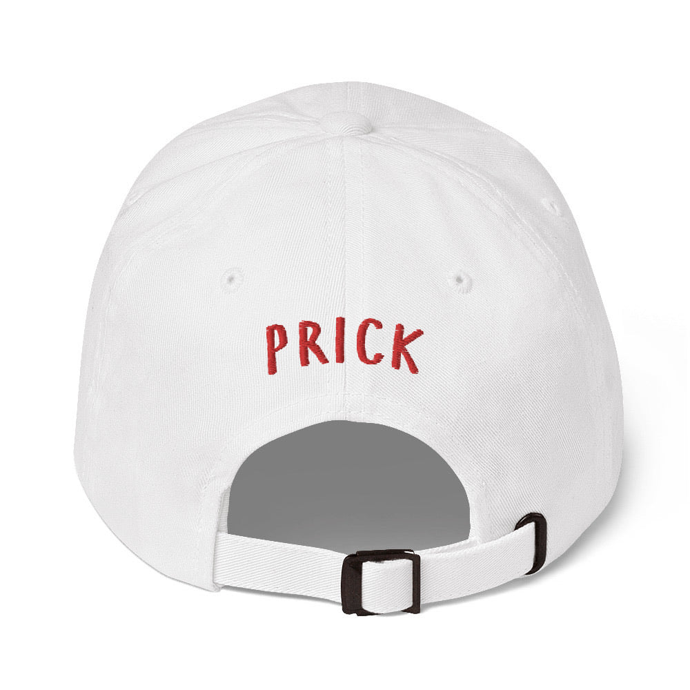 ‘Don’t be a Prick’ Dad Hat